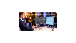 Read more about the article Which data analytics course is best
