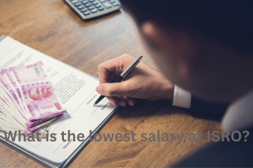 Read more about the article What is the lowest salary at ISRO?