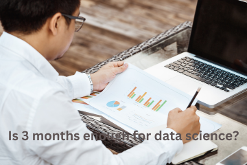 Is 3 months enough for data science?